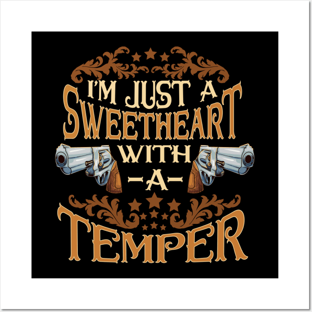 Im Just A Sweetheart With A Temper Wall Art by E